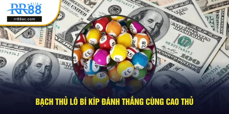 Bạch thủ lô bí kíp đánh thắng từ đại cao thủ