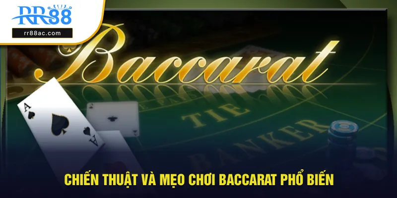 Chiến thuật và mẹo chơi baccarat giúp thắng lớn phổ biến