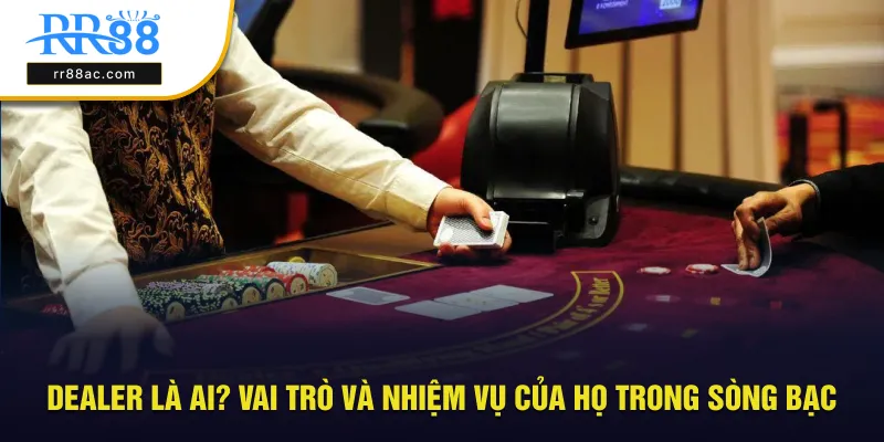 dealer là ai?