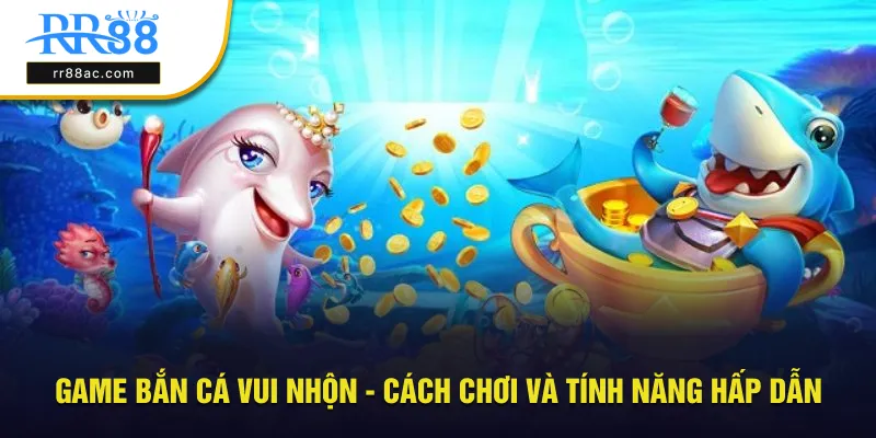 game bắn cá vui nhộn