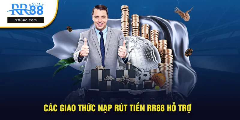 Các giao thức nạp rút tiền RR88 hỗ trợ phổ biến