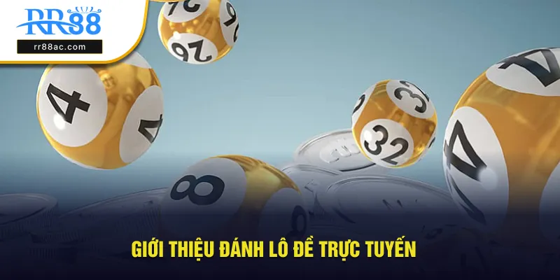 Giới thiệu hình thức đánh lô đề trực tuyến