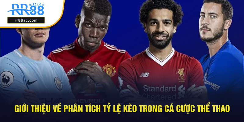 Giới thiệu về phân tích tỷ lệ kèo