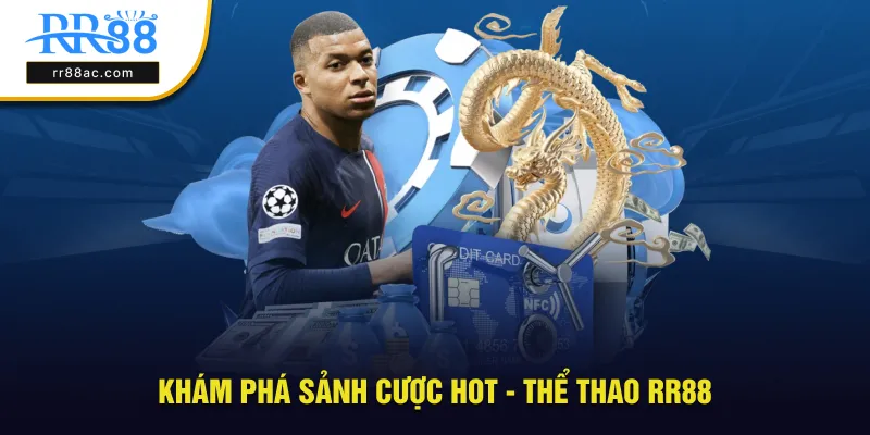 Khám phá sảnh hot thể thao RR88
