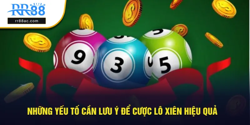 Lưu ý để cược lô xiên cần nắm để được hiệu quả
