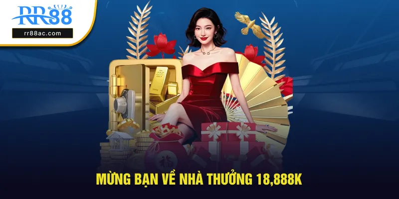 Khuyến mãi mừng bạn về nhà cùng RR88