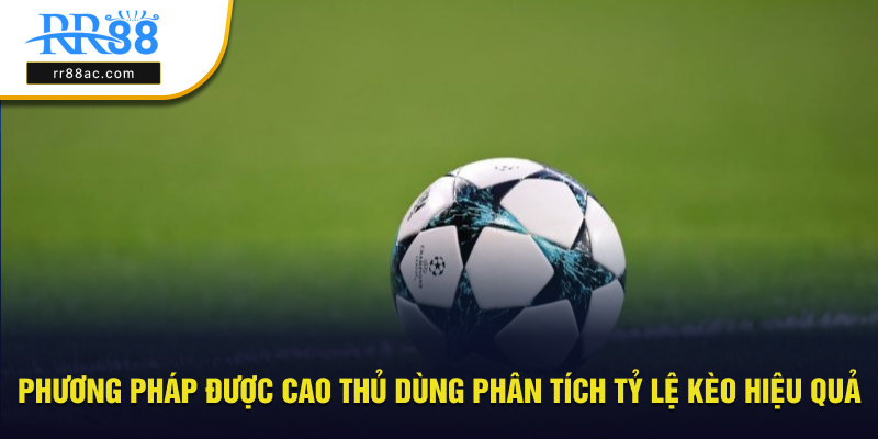 Phương pháp được cao thủ dùng phân tích kèo