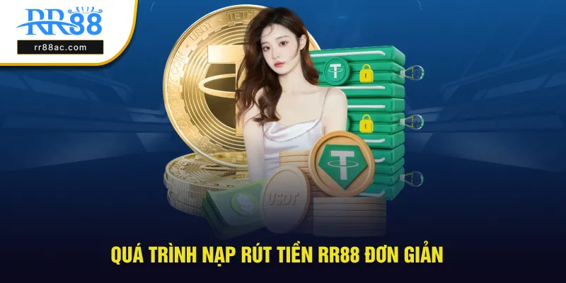 Quá trình nạp rút tiền RR88 đơn giản và tiện lợi