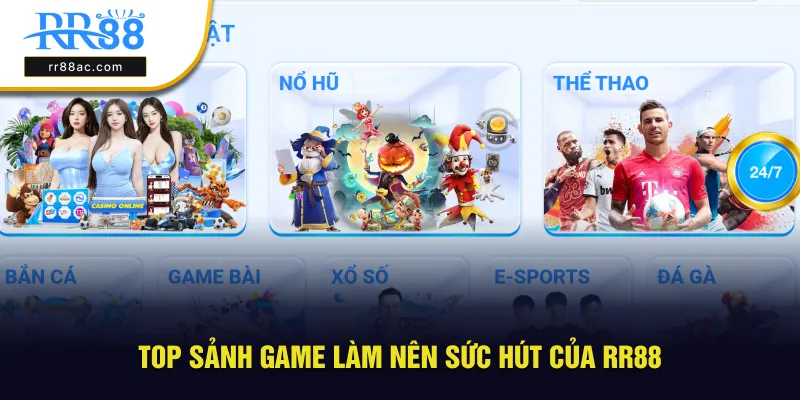 Top sảnh game siêu cuốn làm nên sức hút của RR88
